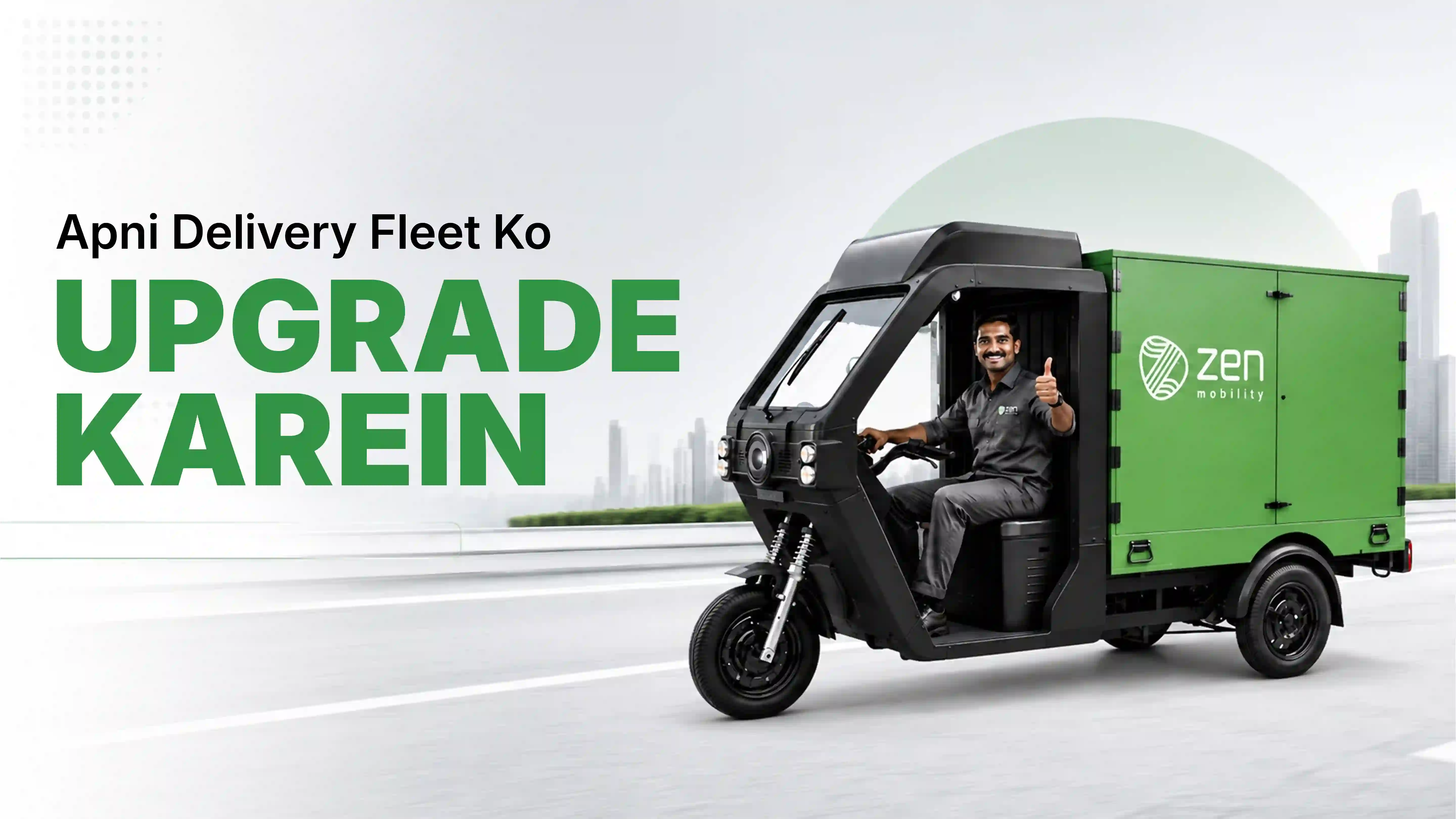 Apni delivery fleet ko upgrade karein — a smiling driver gives a thumbs up from a Zen Mobility electric cargo three-wheeler