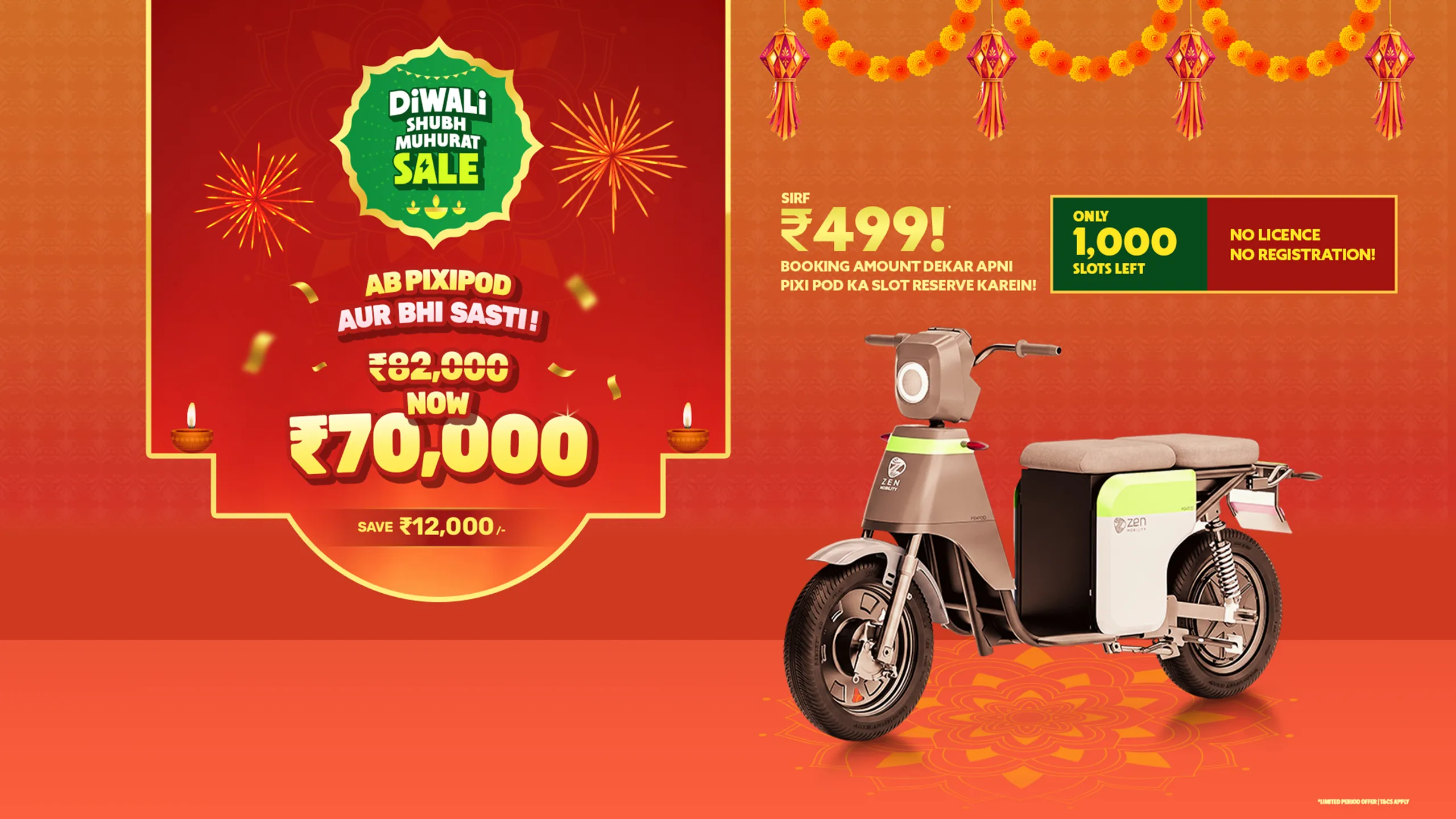 Zen Mobility Diwali Shubh Muhurat Sale — ab Pixi Pod aur bhi sasti: ₹82,000 now ₹70,000, save ₹12,000. Reserve your Pixi Pod slot with a ₹499 booking amount; only 1,000 slots left. No licence, no registration. Limited period offer; terms and conditions apply.